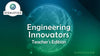 Engineering Innovators Teacher's Edition